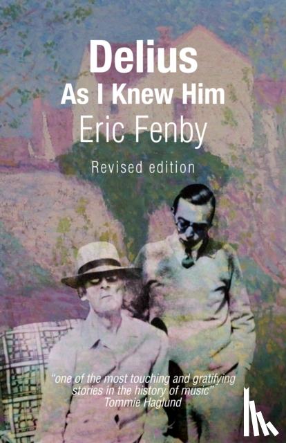 Fenby, Eric - Delius As I Knew Him