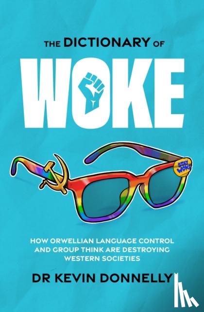 Donnelly, Kevin - The Dictionary of Woke
