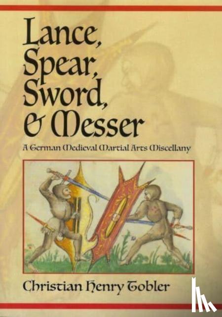 Tobler, Christian Henry - Lance, Spear, Sword, and Messer