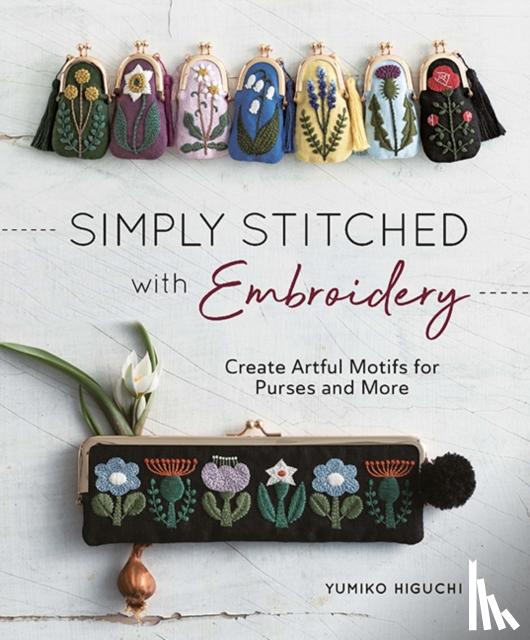 Higuchi, Yumiko - Simply Stitched with Embroidery