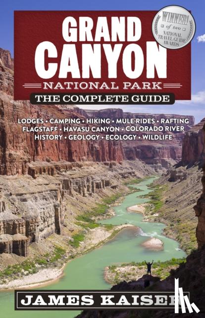 Kaiser, James - Grand Canyon National Park: The Complete Guide