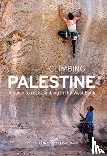 Bruns, Tim, Korff, Benjamin, Moser, Albert - Climbing Palestine