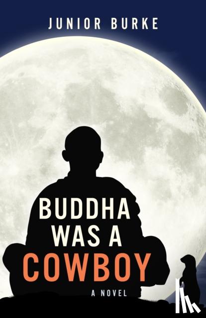 Burke, Junior - Buddha Was a Cowboy