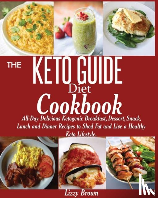 Brown, Lizzy - THE KETO GUIDE Diet Cookbook