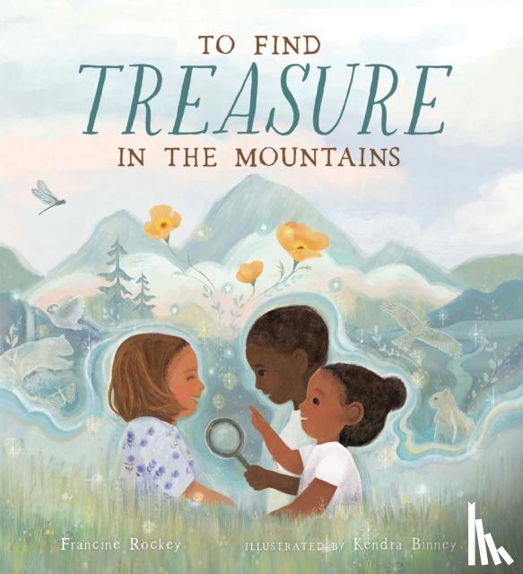 Rockey, Francine - To Find Treasure in the Mountains