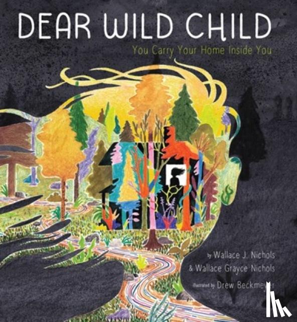 Nichols, Wallace, Nichols, Wallace Grayce - Dear Wild Child
