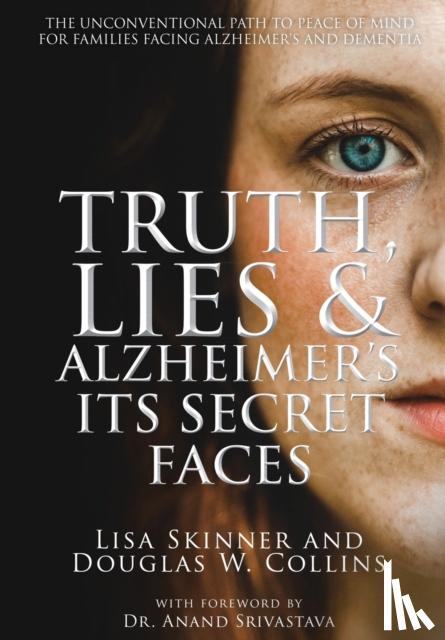Skinner, Lisa, Collins, Douglas W - Truth, Lies & Alzheimer's