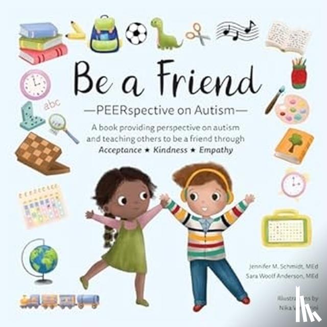 Schmidt, Jennifer M., Anderson, Sara Woolf - Be a Friend