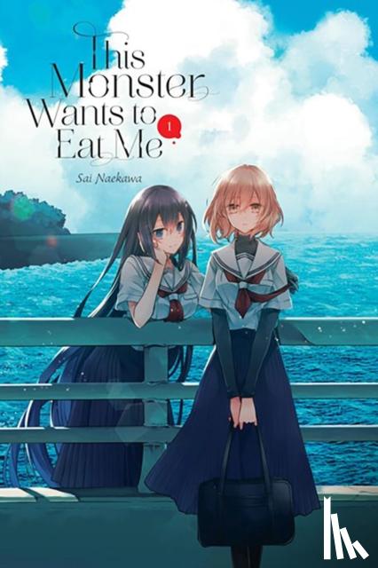 Pistillo, Bianca, Cook, Caleb, Naekawa, Sai - This Monster Wants to Eat Me, Vol. 1