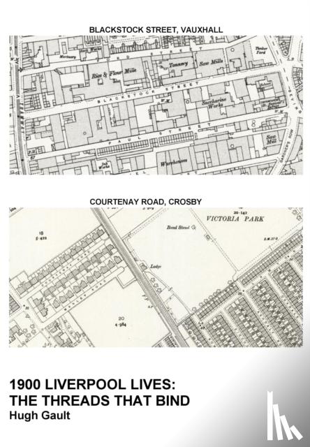 Gault, Hugh - 1900 Liverpool Lives: The Threads That Bind