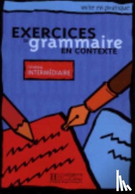 Akuz, A, Akyuz, Anne, Bazelle-Shahmaei, Bernadette - Exercices de grammaire - Livre de l'eleve (Intermediaire) - Mise en pratique