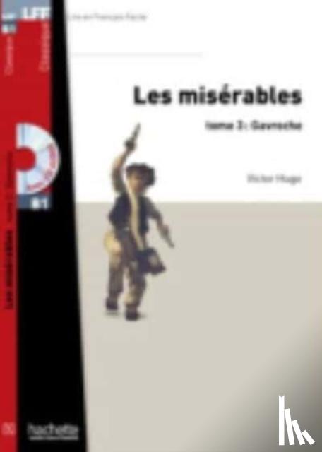 Hugo, Victor - Les Misérables, Tome 3 (Gavroche) + CD MP3 (Lff B1) [With CD (Audio)]