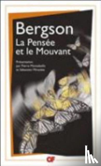 Bergson, Henri - La pensee et le mouvant