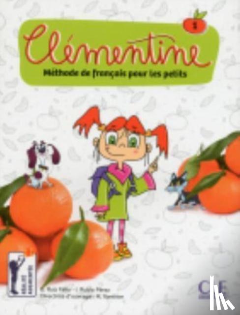 Ruiz Felix, E, Rubio Perez, I - Clementine 1: Niveau A1.1 - Livre de l'eleve + DVD
