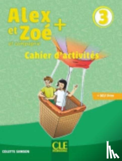 Samson, Colette - Alex et Zoe + 3: Cahier d'activites