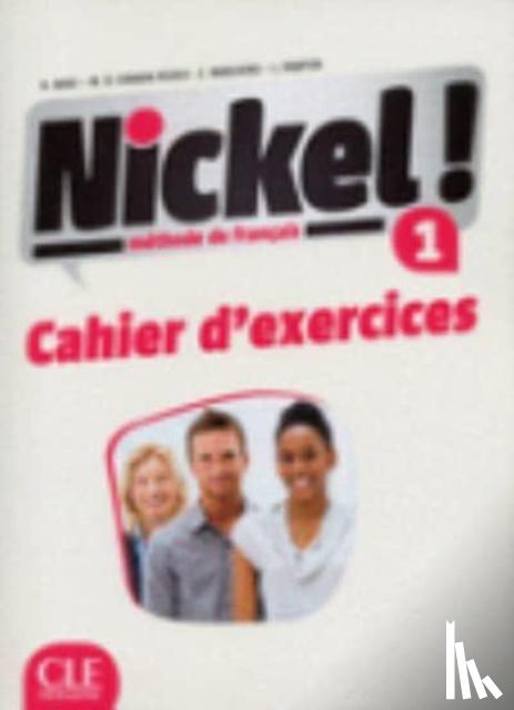 Martin, Llucia, Auge, Helene, Marlhens, Claire, Canada-Pujols, Maria Dolores - Nickel! 1 - Niveaux A1/A2 - Cahier d'activites