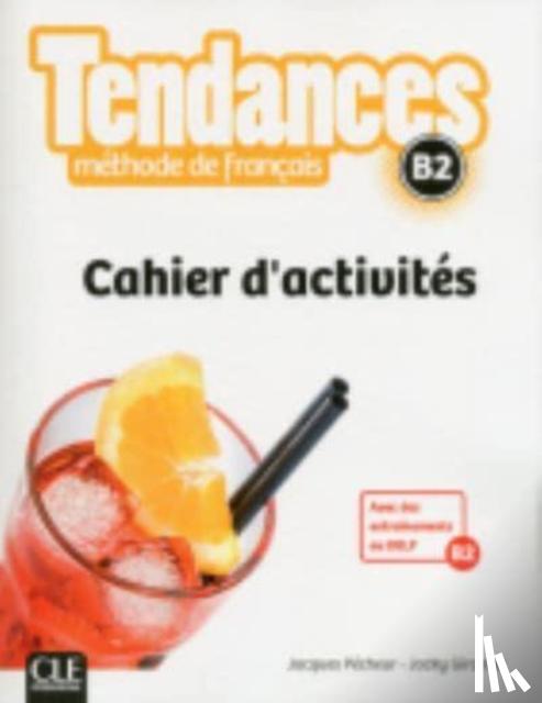 Pecheur, Jacques, Girardet, Jacky - Tendances: Cahier d'activites - B2