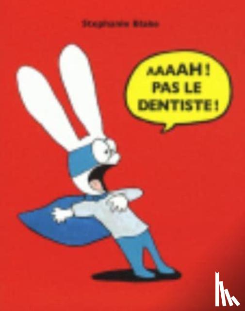 Blake, Stephanie - Aaaah ! Pas le dentiste !