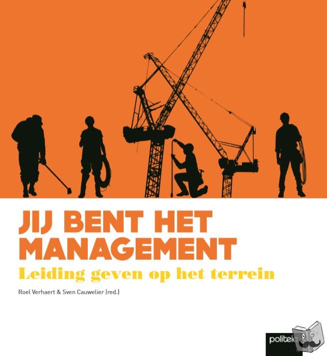 Cauwelier, Sven, Verhaert, Roel - Jij bent het management, leiding geven op het terrein