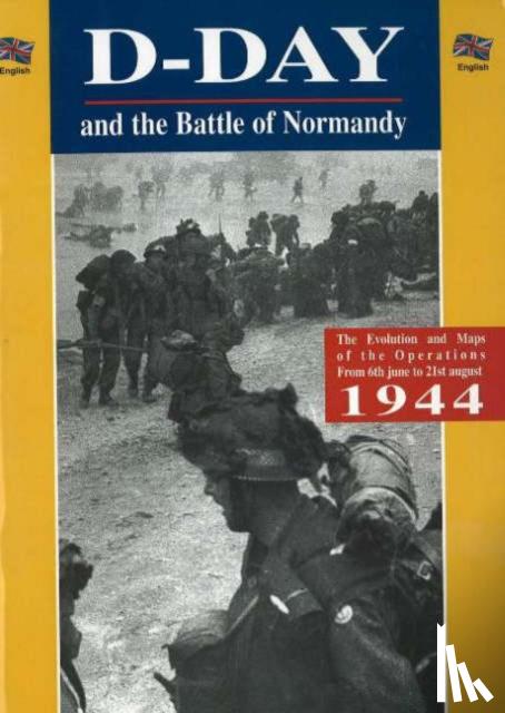 Legout, Gerard - The D-Day and the Battle of Normandy