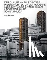 Hnilica, Sonja - Der Glaube an das Grosse in der Architektur der Moderne