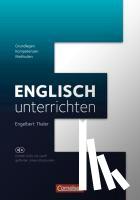 Thaler, Engelbert - Englisch unterrichten: Grundlagen - Kompetenzen - Methoden
