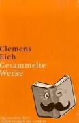 Eich, Clemens - Gesammelte Werke