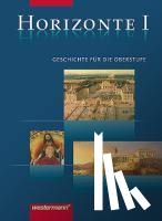  - Horizonte - Geschichte 1. Schülerbuch. 11. Schuljahr
