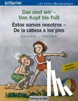 Böse, Susanne, Achim Schulte - Das sind wir - Von Kopf bis Fuß. Kinderbuch Deutsch-Spanisch