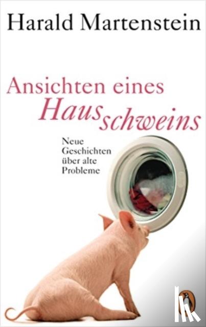 Martenstein, Harald - Ansichten eines Hausschweins