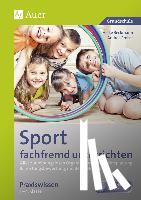 Beckmann, Heike, Probst, Andrea - Sport fachfremd unterrichten - Praxiswissen 1-4