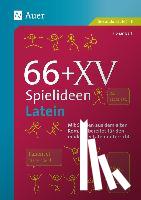 Bartl, Florian - 66 + XV Spielideen Latein