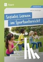 Brattinger, Werner - Soziales Lernen im Sportunterricht Klasse 1-4