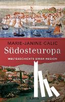 Calic, Marie-Janine - Südosteuropa