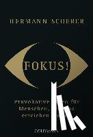 Scherer, Hermann - Fokus!