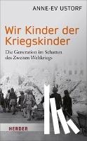 Ustorf, Anne-Ev - Wir Kinder der Kriegskinder