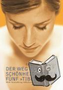 Teschke, Gisela Leonie - Der Weg zur Schönheit mit den Fünf Tibetern