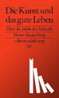 Rauterberg, Hanno - Die Kunst und das gute Leben