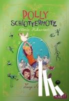 Astner, Lucy - Polly Schlottermotz 3: Attacke Hühnerkacke