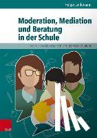 Lindemann, Holger - Moderation, Mediation und Beratung in der Schule