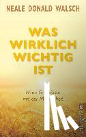 Walsch, Neale Donald - Was wirklich wichtig ist