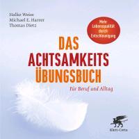 Weiss, Halko, Harrer, Michael E., Dietz, Thomas - Das Achtsamkeits-Übungsbuch