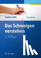 Lutz, Luise - Das Schweigen verstehen