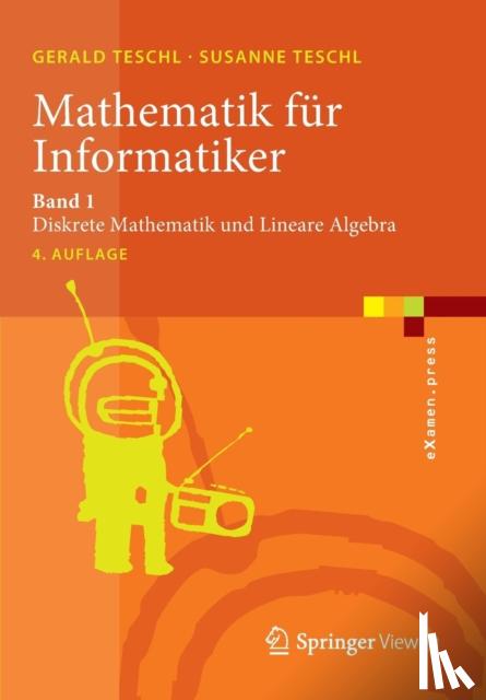 Teschl, Gerald (Universitat Wien Austria), Teschl, Susanne - Mathematik Fur Informatiker