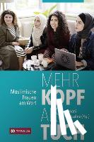 Derman, Leyla, Mocevic, Haliemah, Muratovic, Kevser, Pargan, Maisa - Mehr Kopf als Tuch