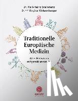 Steinmetz, Karl-Heinz, Webersberger, Regina - Traditionelle Europäische Medizin