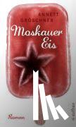 Gröschner, Annett - Moskauer Eis