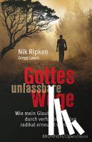 Ripken, Nik, Lewis, Gregg - Gottes unfassbare Wege