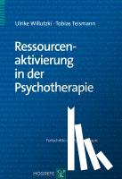 Willutzki, Ulrike, Teismann, Tobias - Ressourcenaktivierung in der Psychotherapie