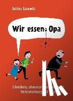 Rakowitz, Bettina - Wir essen Opa. Schmökern, schmunzeln und verstehen: Rechtschreibung & Satzzeichen